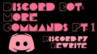 Discord.py Rewrite | Part 5.1 | Advanced Commands - 1