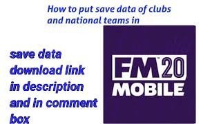 How to put save data of clubs and countries in football manager mobile 2020