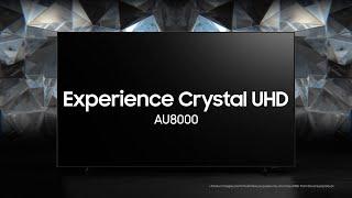 Crystal UHD - AU8000: Official Introduction | Samsung