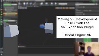 Making VR Game Development Easier with VR Expansion Plugin - Unreal Engine VR Development