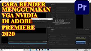 TUTORIAL CARA RENDER MENGGUNAKAN VGA NVIDIA DI ADOBE PREMIERE PRO 2020 TERBARU