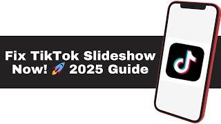 TikTok Slideshow Not Working? Fix It Now with These Easy 2025 Solutions!