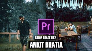 How To Color Grade Like Ankit Bhatia | Under 2 Minutes | Dark & Moody Look | Adobe Premiere Pro