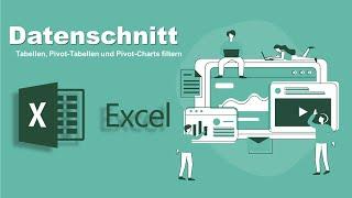 Datenschnitt in Excel - Filtern von Tabellen, Pivot-Tabellen und Pivot Charts