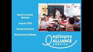 Epilepsy and Bullying Segment (Denise Eshenaur, LSCW-R): Back to School Webinar: August 16, 2023