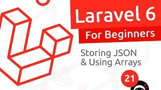 Laravel 6 Tutorial for Beginners #21 - Arrays & JSON