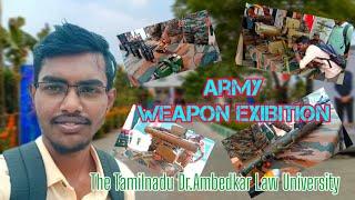 Army weapon Exiibition// The Tamilnadu Dr.Ambedkar Law University