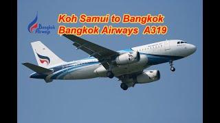 Flight: Koh Samui [USM] to Bangkok [BKK] - Bangkok Airways Airbus A319