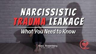 Narcissist Trauma Leakage: What you need to know.