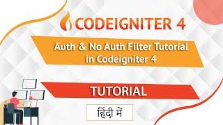 Auth & No Auth Filter Tutorial In Codeigniter 4 || Codeigniter 4 tutorial for Beginner In Hindi