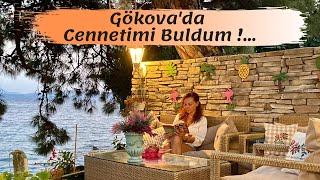 GÖKOVA'DA CENNETİMİ BULDUM..