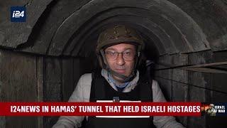 First Look: i24NEWS Inside the Gaza terror tunnel where hostages were held