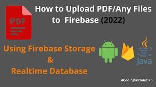 How to Upload PDF Files to Firebase|Using FirebaseStorage & Realtime Database|Firebase tutorial|2022