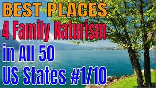 2024: Best Places for Family Naturism Vacation in 50 US States, Part 1/10