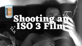 Shooting An ISO 3 Film