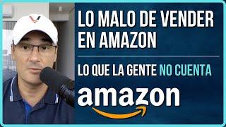 ️ Lo Malo de Vender en Amazon - Lo que los vendedores de Amazon no te cuentan
