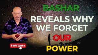 Bashar Reveals Why We Forget Our Power | Darryl Anka | Channeled Message