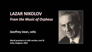 From the Music of Orpheus for cello solo by Lazar Nikolov