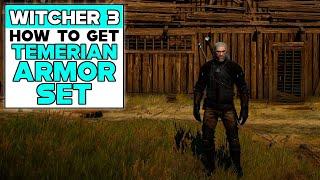 THE WITCHER 3 How To Get TEMERIAN ARMOR SET