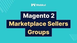 Magento 2 Multi Vendor Marketplace Seller Groups Add-On