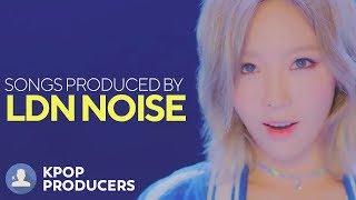 SONGS MADE BY LDN NOISE (Kpop Producers)