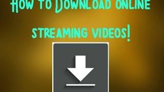 How to Download Almost Any Online Streaming Videos