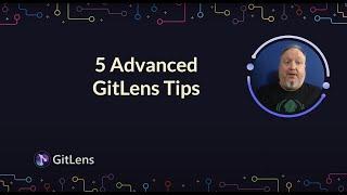 GitLens Tips | 5 Advanced Tips for Using GitLens in VS Code