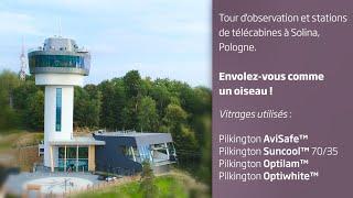 Tour et Télécabines à Solina, Pologne - Pilkington 𝗔𝘃𝗶𝗦𝗮𝗳𝗲™, envolez-vous comme un oiseau !