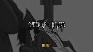 Teteg Ati - (Speed Up + Reverb) TikTok Version