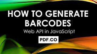 How to Generate Barcode in JavaScript using PDF.co Web API