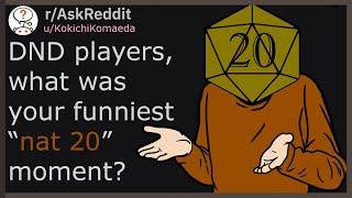 DND players, what was your funniest “nat 20” moment? (r/askreddit)