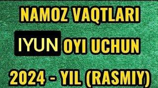 IYUN OYI NAMOZ VAQTI 2024 yil Oʻzbekiston намоз вакти ИЮНЬ  ойи 2024 йил Узбекистан намоз вакти