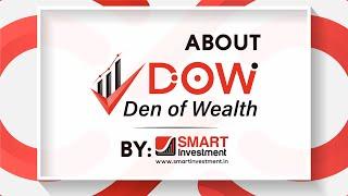 DOW Den of Wealth by Smart Investment