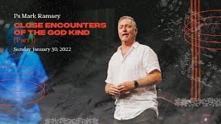 Close Encounters of the God Kind (Part 1) - Mark Ramsey