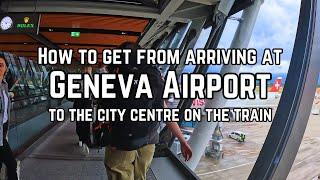 How to get from arriving at Geneva Airport to the city centre on the train