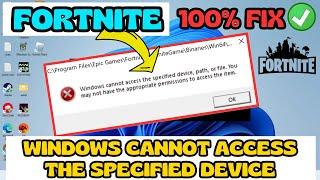 Fortnite Windows cannot access the specified device path or file FIX