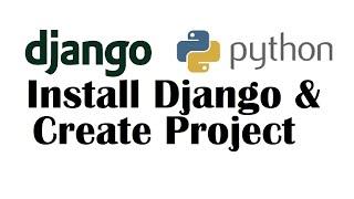 Django Python #3: Install Django and Create a Project