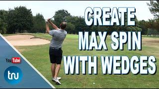 HOW TO CREATE MAXIMUM SPIN TO YOUR WEDGES