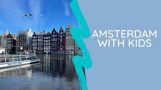 Things to do with Kids in Amsterdam