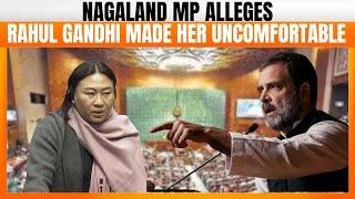 “Rahul Gandhi came in close proximity, felt uncomfortable…” Nagaland BJP MP’s big allegation on LoP