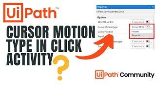 CursorMotionType in  UiPath Click/Hover | Smooth mouse motion | UiAutomation Update | RPA | UiPath