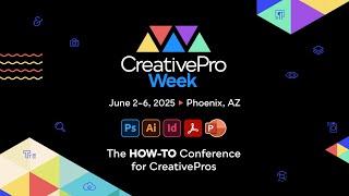 CreativePro Week Design Conference, June 2–6, 2025 in Phoenix, AZ