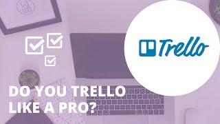 Trello: Tips for Advanced Users & Expert WorkFlow Organization