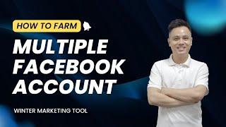 How To Farm Multiple Facebook Accounts ｜ Facebook Automation Tool