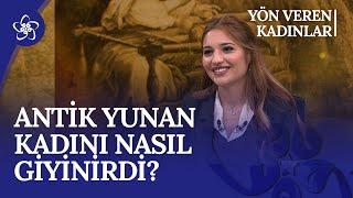 Antik Yunan ve Roma'da Kadın | Yön Veren Kadınlar (57. Bölüm)