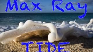 Max Ray - Tide