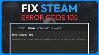 How To Fix Steam Error Code 105 (Solved 2024)