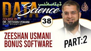 Data Science Full Course | Data Science Course - Zeeshan Usmani Bonus Software 2 | Lecture 38