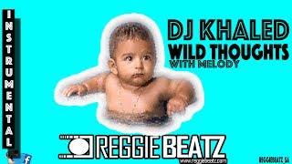 DJ Khaled - Wild Thoughts  Instrumental (With Melody) Remake By Reggie Beatz ️