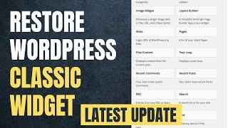 How to Restore WordPress Classic Widget- Latest Update